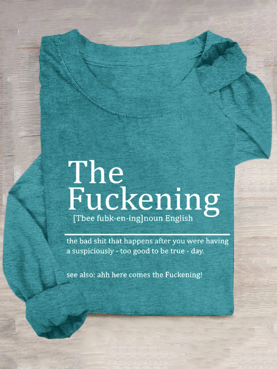 Women's Funny Sarcastic The Fuckening Sarcastic Definition Good Day Then Text Letters Casual Long Sleeve Shirt