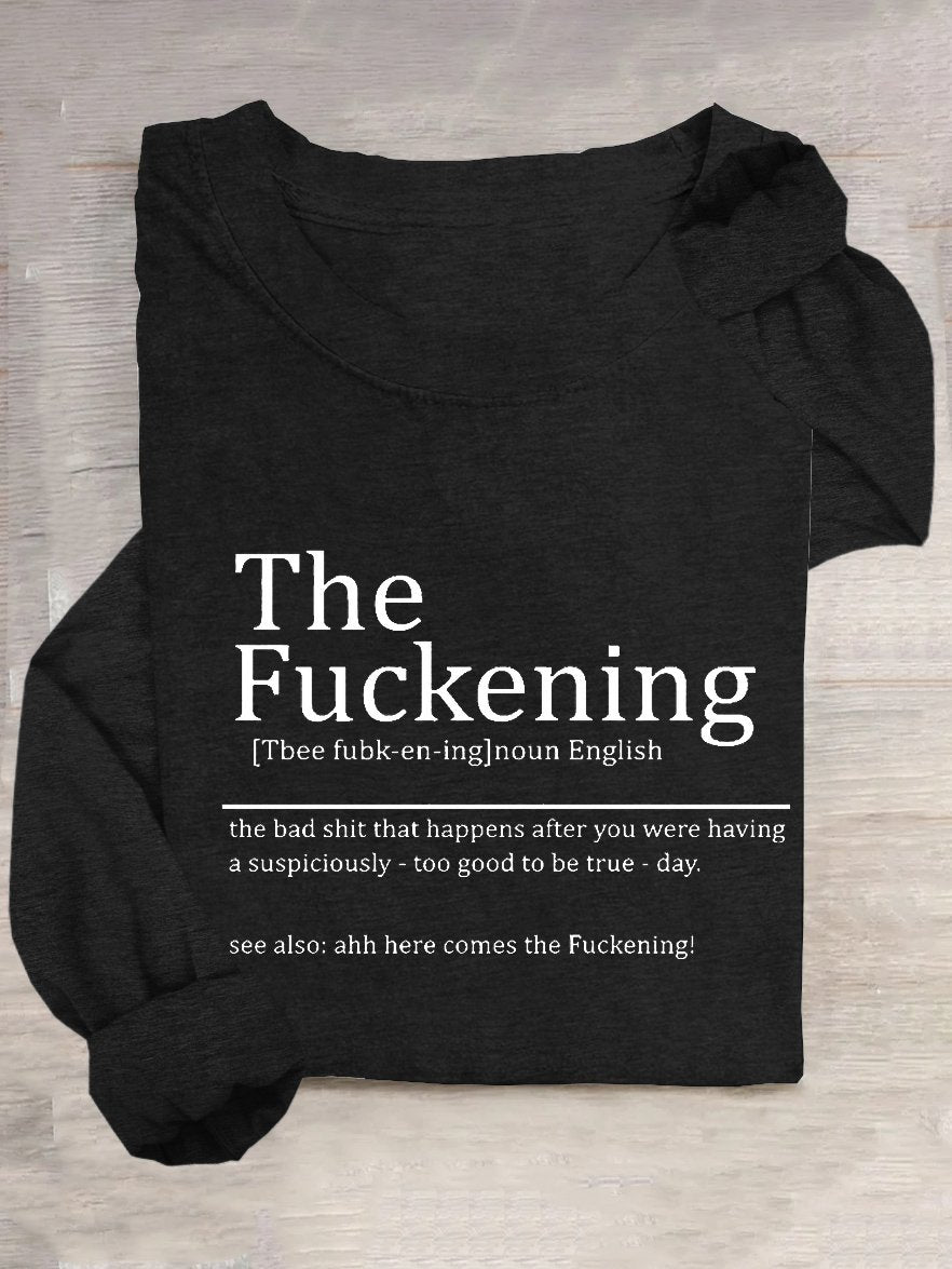 Women's Funny Sarcastic The Fuckening Sarcastic Definition Good Day Then Text Letters Casual Long Sleeve Shirt