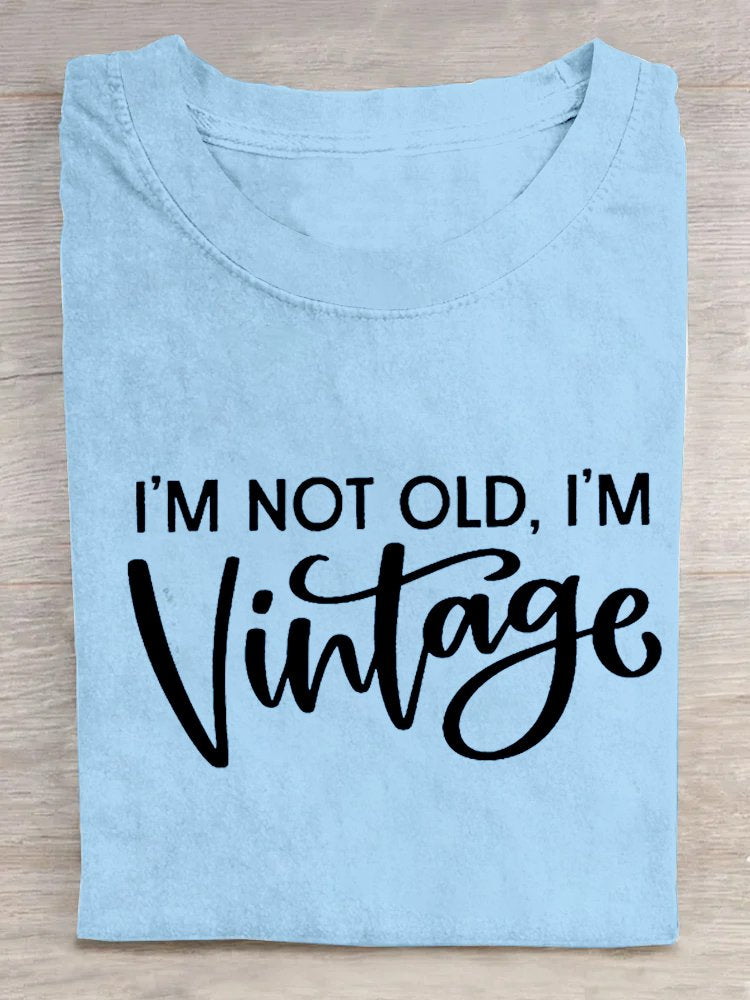 I'M NOT OLD, I'M VINTAGE ART PRINT CASUAL T-SHIRT