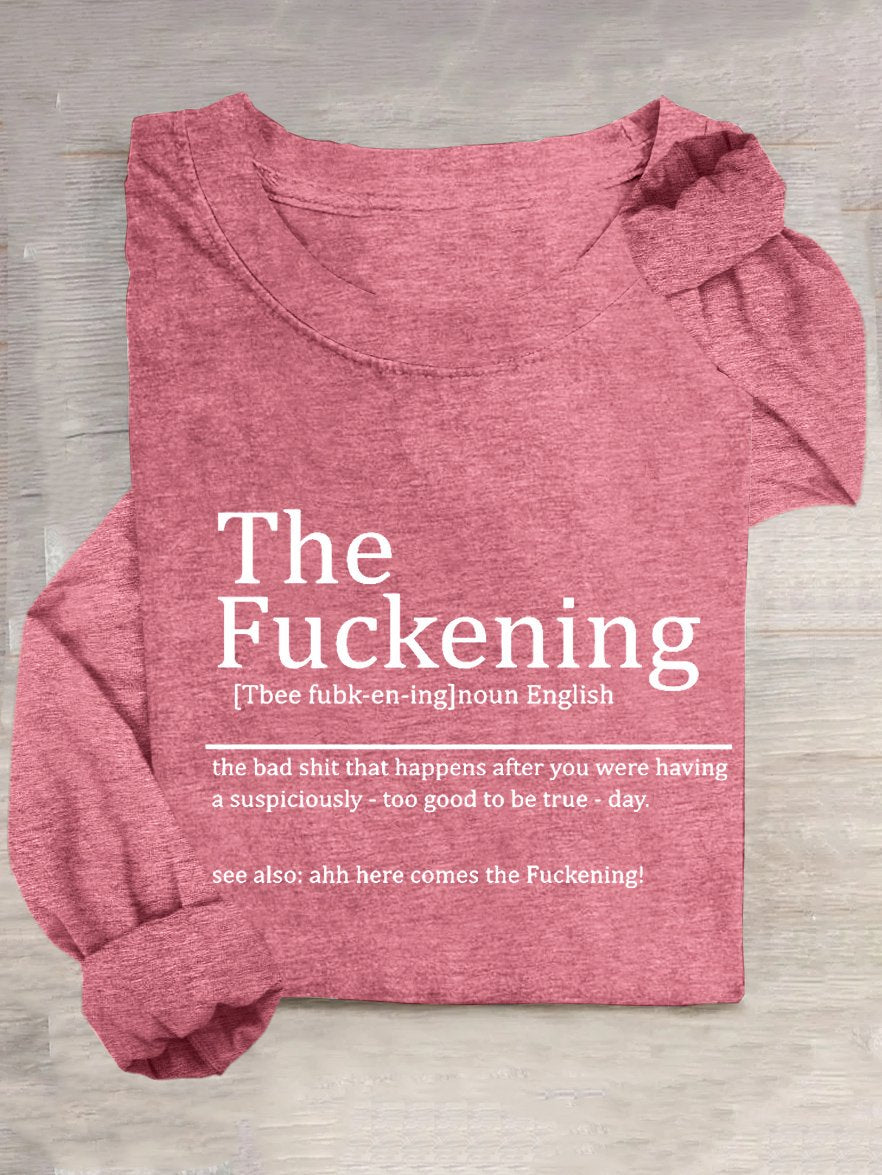 Women's Funny Sarcastic The Fuckening Sarcastic Definition Good Day Then Text Letters Casual Long Sleeve Shirt