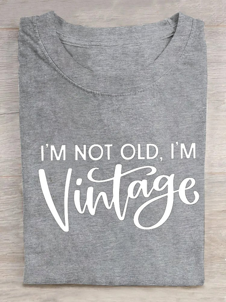 I'M NOT OLD, I'M VINTAGE ART PRINT CASUAL T-SHIRT