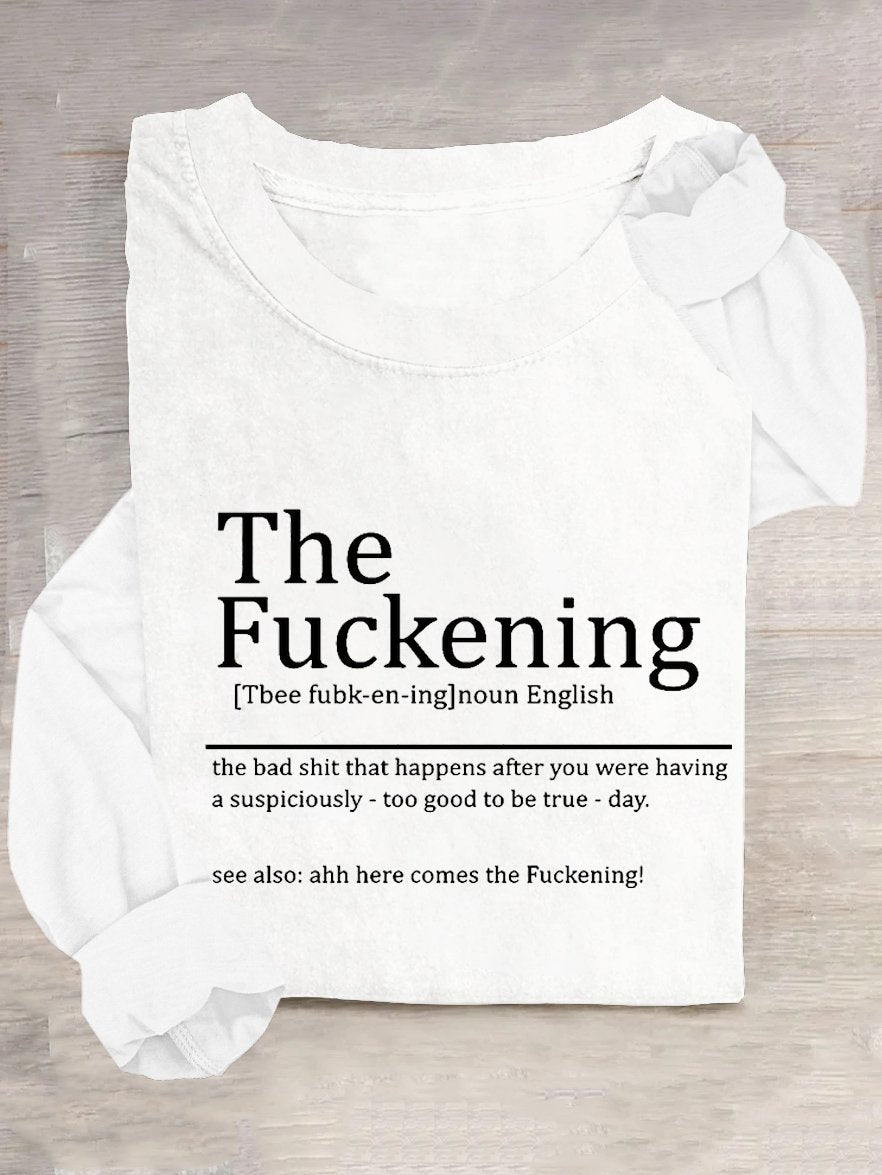 Women's Funny Sarcastic The Fuckening Sarcastic Definition Good Day Then Text Letters Casual Long Sleeve Shirt